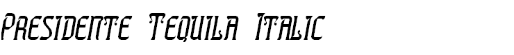 Presidente Tequila Italic